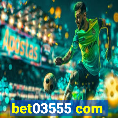 bet03555 com
